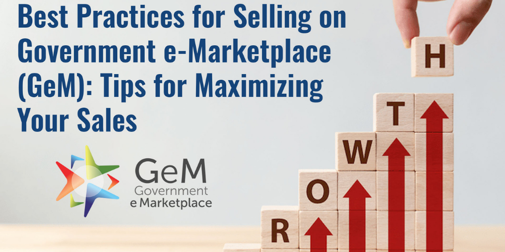 Best Practices for Selling on Government e-Marketplace (GeM): Tips for Maximizing Your Sales