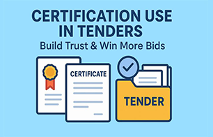 Certification Use in Tenders: Why It Matters and How It Helps You Win More Bids