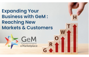 Expanding Your Business with Government e Marketplace (GeM): Reaching New Markets and Customers 