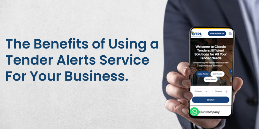 The Benefits of Using a Tender Alerts Service for Your Business