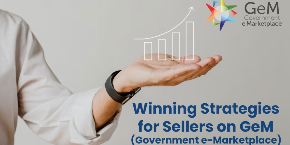 Winning Strategies for Sellers on GeM (Government e-Marketplace)